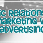Public Relations vs. Marketing vs. Advertising