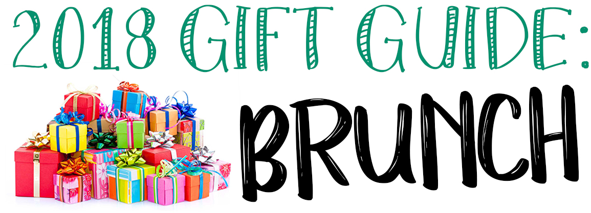 Holiday Gift Guide: Brunch